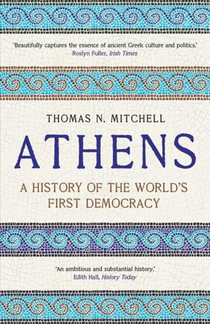 Athens: A History Of The Worlds First De
