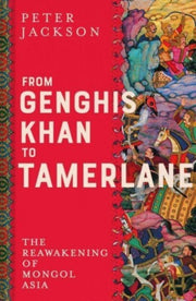 From Genghis Khan To Tamerlane By Jackson, Peter