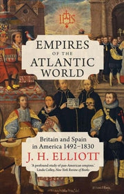 Empires Of The Atlantic World By Elliott, J H