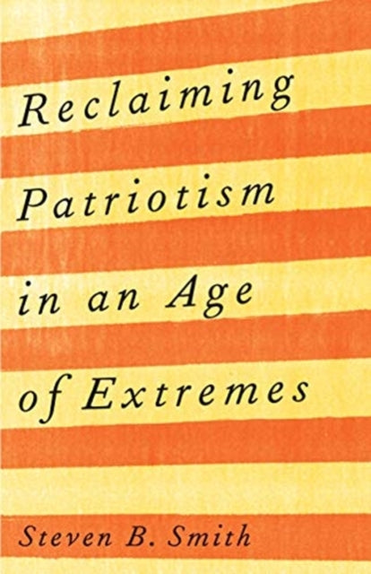 Reclaiming Patriotism In An Age/extremes