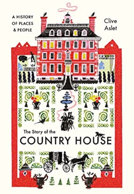 Story Of The Country House By Aslet, Clive