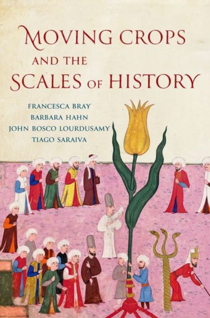 Moving Crops & The Scales Of History