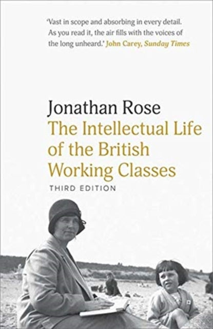 Intellectual Life Of The British Working By Rose, Jonathan
