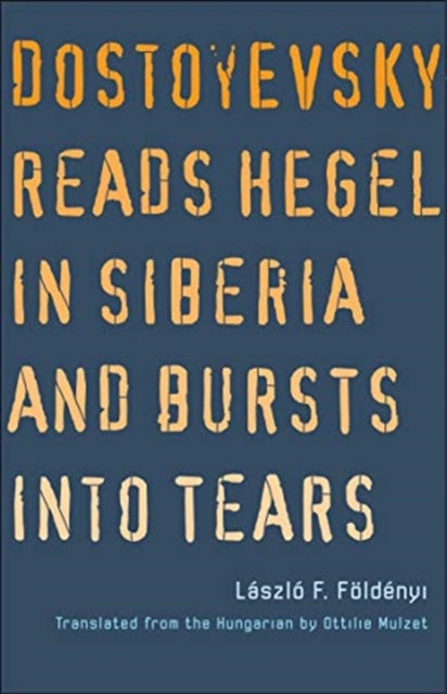 Dostoyevsky Reads Hegel In Siberia/burst