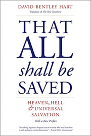 That All Shall Be Saved By Hart, David Bentley