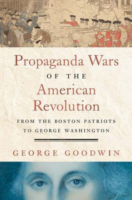 Propaganda Wars Of/american Revolution By Goodwin, George