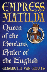 Empress Matilda By Houts, Elisabeth Van