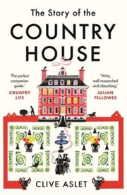 Story Of The Country By Aslet, Clive