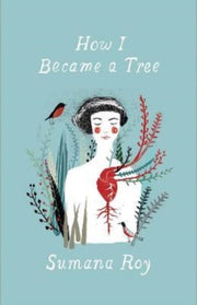 How I Became A Tree