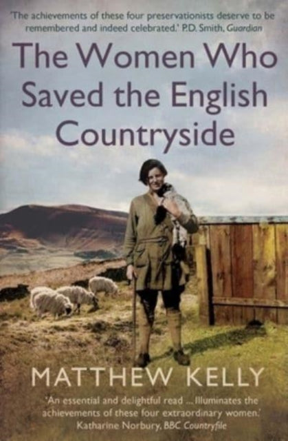 Women Who Saved The English Countryside By Kelly, Matthew
