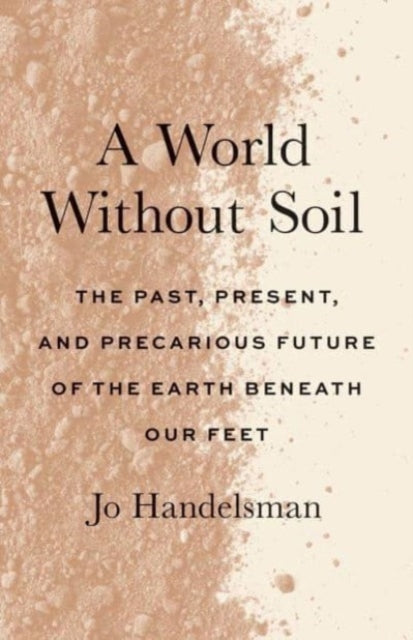 World Without Soil By Handelsman, Jo