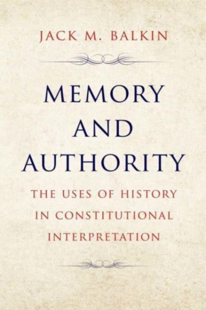 Memory And Authority The Uses Of Histor