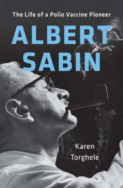 Albert Sabin The Life Of A Polio Vaccine By Torghele, Karen