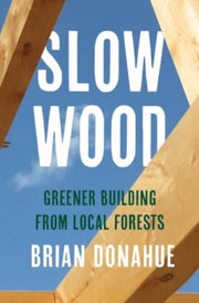 Slow Wood Greener Building From Local F