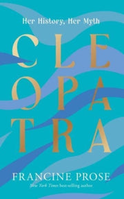 Cleopatra Her History Her Myth