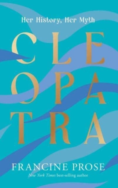 Cleopatra Her History Her Myth