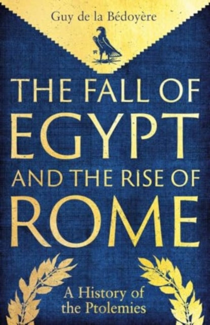 Fall Of Egypt & The Rise Of Rome