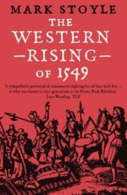 Western Rising Of 1549 By Stoyle, Mark