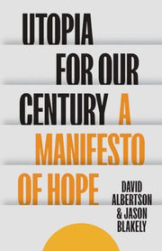 Utopia For Our Century By Albertson, David
