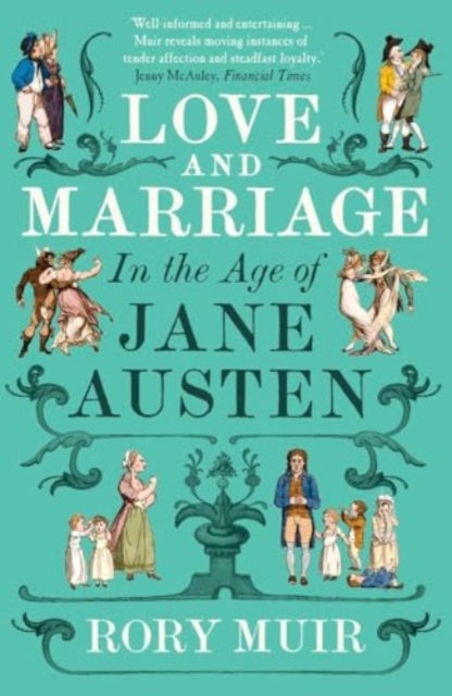 Love & Marriage In/age Of Jane Austen By Muir, Rory