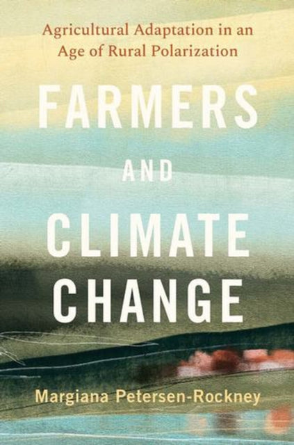 Farmers And Climate Change Agricultural By Margiana Petersen-rockney