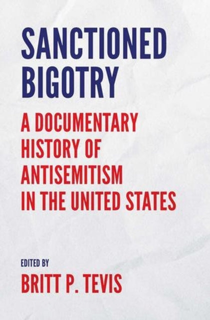 Sanctioned Bigotry A Documentary Histor