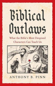 Biblical Outlaws By Pinn, Anthony B