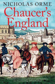 Chaucers England By Orme, Nicholas