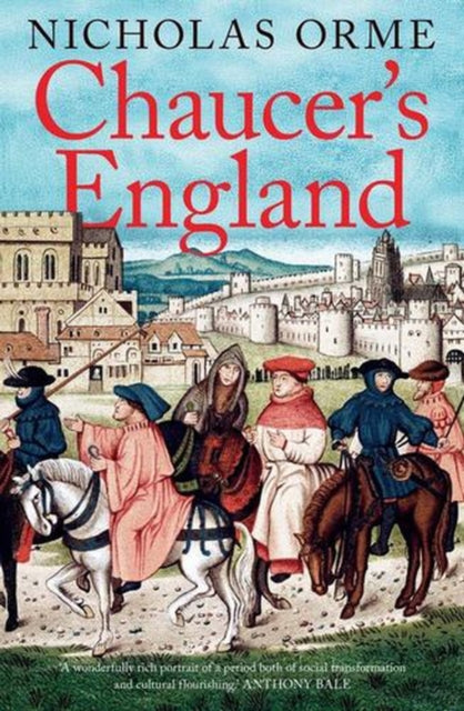 Chaucers England By Orme, Nicholas