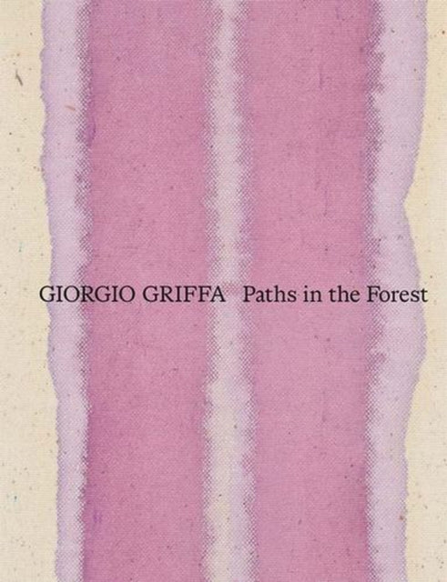 Giorgio Griffa : Paths In The Forest By Wiesenberger, Robert