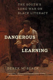 Dangerous Learning : The Souths Long War By Black, Derek W.