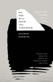 No One Will Know You Tomorrow By Darwish, Najwan