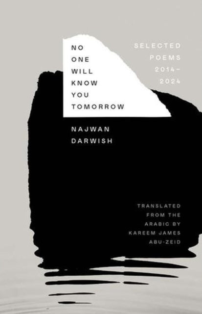 No One Will Know You Tomorrow By Darwish, Najwan