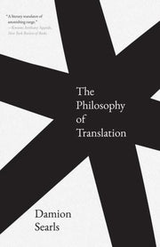 Philosophy Of Translation By Searls, Damion