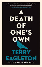 Death Of Ones Own By Eagleton, Terry