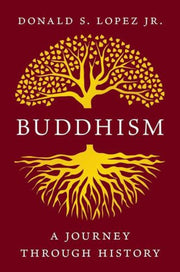 Buddhism : A Journey Through History By Lopez, Donald S.