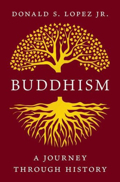 Buddhism : A Journey Through History By Lopez, Donald S.