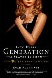 Into Every Generation A Slayer Is Born