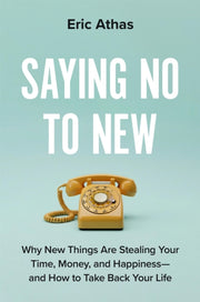 Saying No To New By Athas, Eric