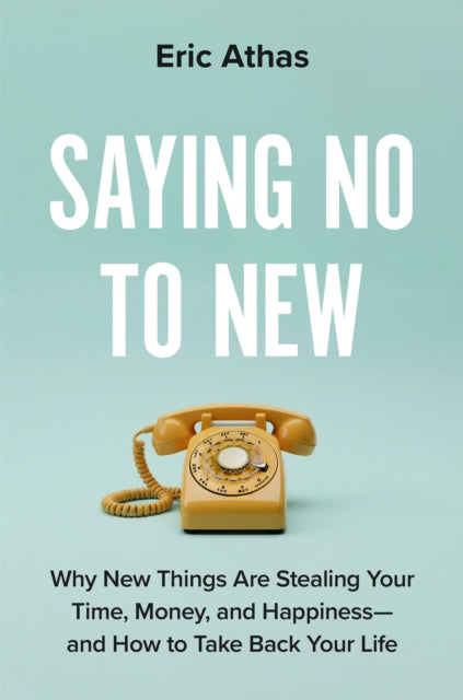 Saying No To New By Athas, Eric
