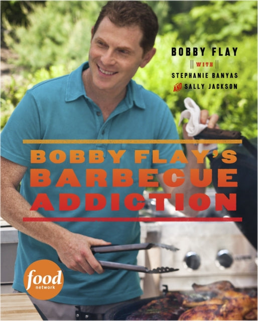 Bobby Flay S Barbecue Addiction