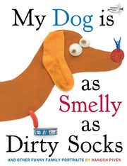 My Dog Is As Smelly As Dirty Socks By Piven, Hanoch
