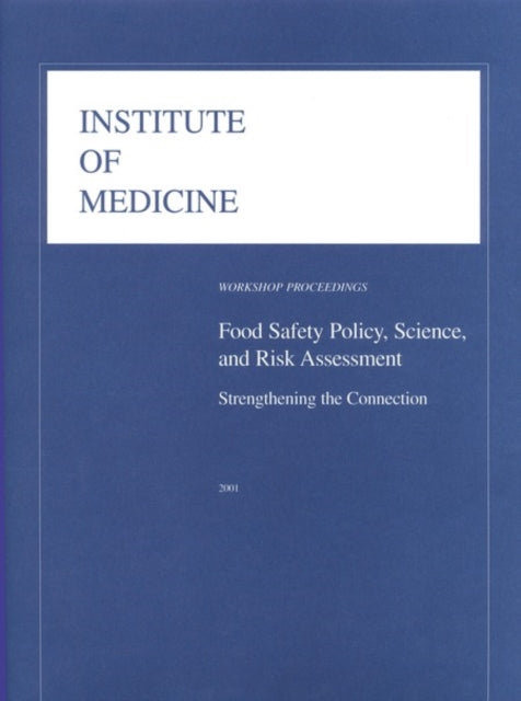 Food Safety Policy, Science, And Risk As