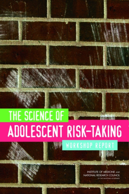 The Science Of Adolescent Risk-taking By Author Stated, No