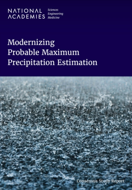Modernizing Probable Maximum Precipitati