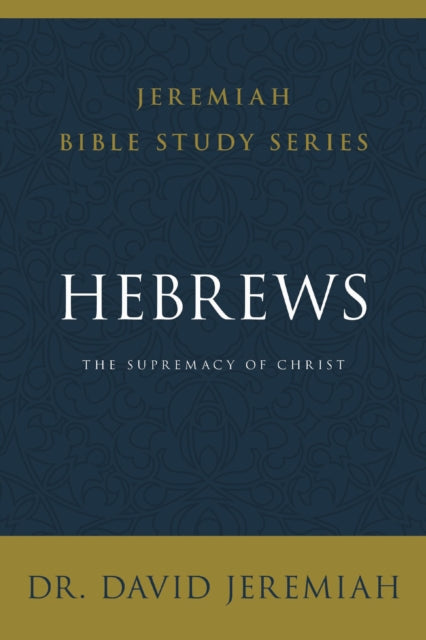 Hebrews The Supremacy Of Christ