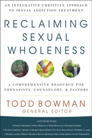 Reclaiming Sexual Wholeness By Bowman  Todd