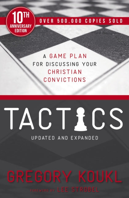 Tactics 10th Anniversary Edition A Game By Koukl  Gregory