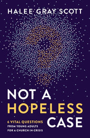 Not A Hopeless Case By Scott , Halee Gray