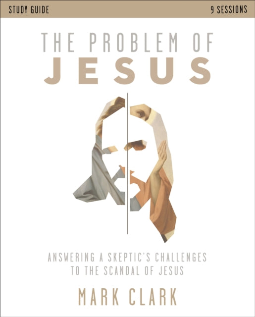 Problem Of Jesus Study Guide Answering A